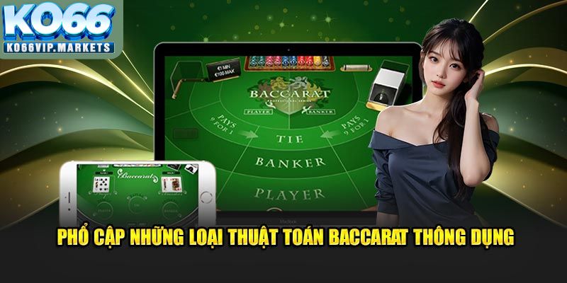 Phổ cập những loại thuật toán Baccarat thông dụng